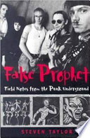 False prophet : fieldnotes from the punk underground