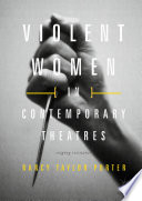 Violent Women in Contemporary Theatres Staging Resistance