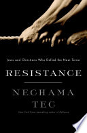 Resistance : how Jews and Christians who defied the Nazi terror