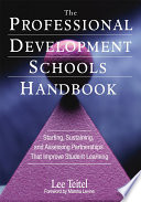 The professional development schools handbook : starting, sustaining, and assessing partnerships that improve student learning