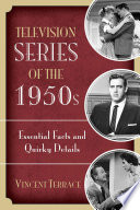 Television series of the 1950s : essential facts and quirky details