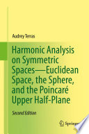 Harmonic Analysis on Symmetric Spaces—Euclidean Space, the Sphere, and the Poincaré Upper Half-Plane