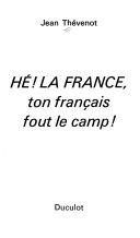 Hé! la France, ton français fout le camp!