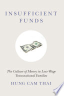 Insufficient funds : the culture of money in low-wage transnational families