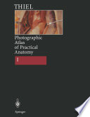 Photographic Atlas of Practical Anatomy I Abdomen, Lower Limbs Companion Volume Including Nomina Anatomica and Index