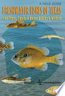 Freshwater fishes of Texas : a field guide