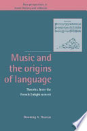 Music and the origins of language : theories from the French Enlightenment