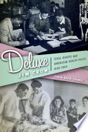 Deluxe Jim Crow : civil rights and American health policy, 1935-1954