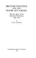 British politics and the Stamp Act crisis : the first phase of the American Revolution 1763-1767