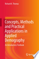 Concepts, Methods and Practical Applications in Applied Demography An Introductory Textbook