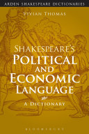 Shakespeare's political and economic language : a dictionary