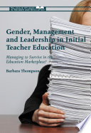 Gender, management and leadership in initial teacher education : managing to survive in the education marketplace?