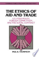 The ethics of aid and trade : U.S. food policy, foreign competition, and the social contract