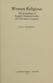 Women religious : the founding of English nunneries after the Norman Conquest /