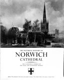 The pictorial history of Norwich Cathedral : the Cathedral Church of the holy and undivided Trinity