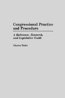 Congressional practice and procedure : a reference, research, and legislative guide