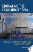 Educating the Hungarian Roma : nongovernmental organizations and minority rights