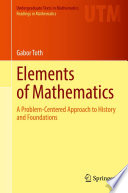 Elements of mathematics : a problem-centered approach to history and foundations
