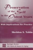 Preservation of the self in the oldest years : with implications for practice