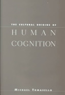 The cultural origins of human cognition