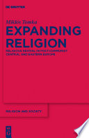 Expanding religion : religious revival in post-communist Central and Eastern Europe