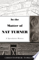 In the matter of Nat Turner : a speculative history