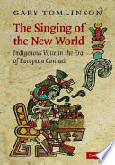 The singing of the New World : indigenous voice in the era of European contact