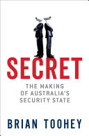 Secret : the making of Australia's security state