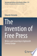 The Invention of Free Press Writers and Censorship in Eighteenth Century Europe