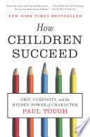 How children succeed grit, curiosity, and the hidden power of character