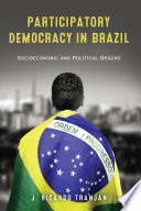 Participatory democracy in Brazil : socioeconomic and political origins