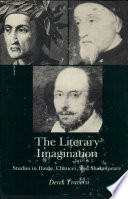 The literary imagination : studies in Dante, Chaucer, and Shakespeare