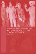 Japanese Army Stragglers and Memories of the War in Japan.