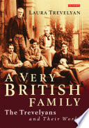 Very British Family, A : the Trevelyans and Their World.
