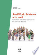 Real Word Evidence e Farmaci : Razionale, Criticità e Applicazioni Nel Contesto Italiano.