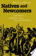 Natives and newcomers : Canada's "Heroic Age" reconsidered