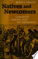 Natives and newcomers : Canada's "Heroic age" reconsidered