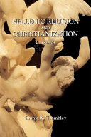 Hellenic religion and Christianization : c. 370-529