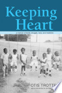 Keeping heart : a memoir of family struggle, race, and medicine