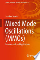 Mixed mode oscillations (MMOs) : fundamentals and applications