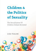 Children and the Politics of Sexuality The Sexualization of Children Debate Revisited