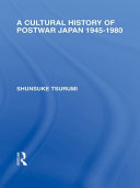 A Cultural History of Postwar Japan : 1945-1980.