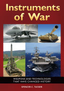 Instruments of war : weapons and technologies that have changed history