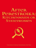 After Perestroika : kitchenmaids or stateswomen