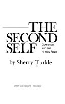 The second self : computers and the human spirit