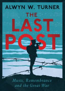 The Last post : music, remembrance and the Great War