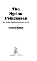The Syrian princesses : the women who ruled Rome, AD 193-235