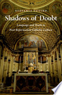 Shadows of doubt : language and truth in post-reformation Catholic culture
