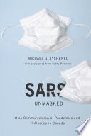 SARS unmasked : risk communication of pandemics and influenza in Canada