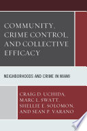 Community, crime control, and collective efficacy : neighborhoods and crime in Miami